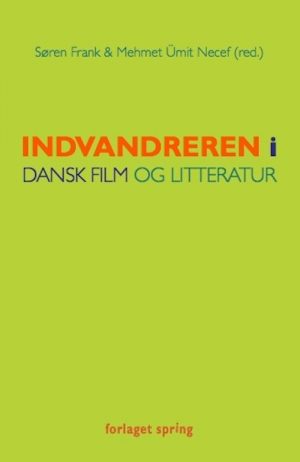 Indvandreren I Dansk Film Og Litteratur - Søren Frank - Bog