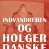 Indvandreren Og Holger Danske - Jalil Hariri - Bog