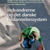 Indvandrerne og det danske uddannelsessystem (E-bog)