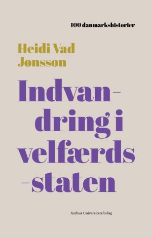Indvandring I Velfærdsstaten - Heidi Vad Jønsson - Bog