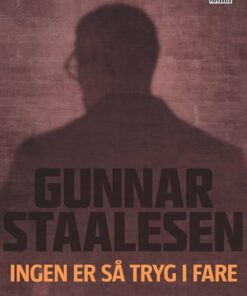 Ingen Er Så Tryg I Fare - Gunnar Staalesen - Bog