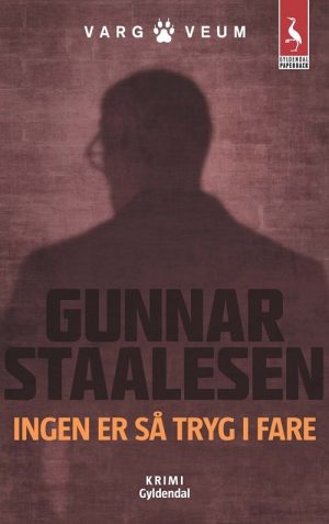 Ingen Er Så Tryg I Fare - Gunnar Staalesen - Bog