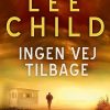 Ingen Vej Tilbage - Lee Child - Bog
