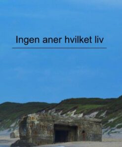 Ingen aner hvilket liv (Bog)