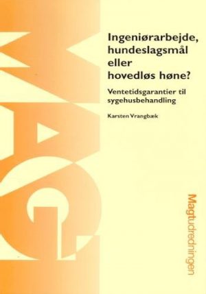 Ingeniørarbejde, Hundeslagsmål Eller Hovedløs Høne? - Karsten Vrangbæk - Bog