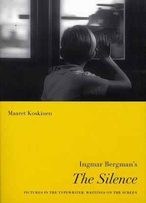 Ingmar Bergmans The Silence - Maaret Koskinen - Bog