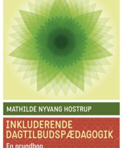 Inkluderende Dagtilbudspædagogik - Mathilde Nyvang Hostrup - Bog