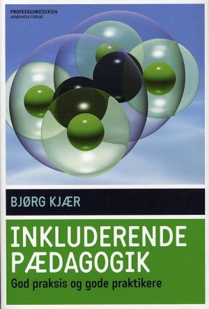 Inkluderende Pædagogik - Bjørg Kjær - Bog