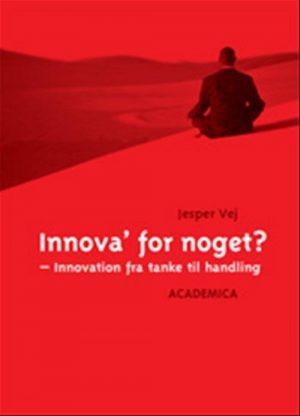 Innova For Noget? - Jesper Vej - Bog