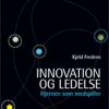 Innovation Og Ledelse - Kjeld Fredens - Bog