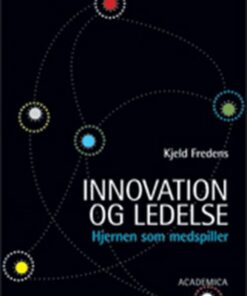 Innovation Og Ledelse - Kjeld Fredens - Bog