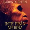 Inte från aporna (E-bog)