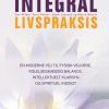 Integral livspraksis (E-bog)