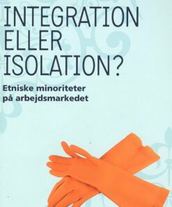 Integration Eller Isolation - Anders Ejrnæs - Bog