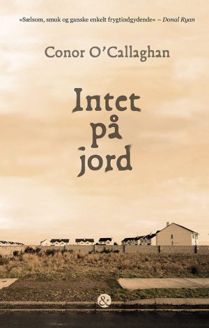 Intet På Jord - Conor Ocallaghan - Bog