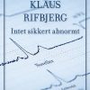Intet Sikkert Abnormt - Klaus Rifbjerg - Bog