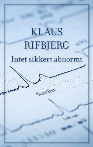 Intet Sikkert Abnormt - Klaus Rifbjerg - Bog