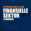Introduktion Til Den Finansielle Sektor I Danmark - Mikkel Harbo Bossow - Bog