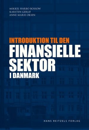 Introduktion Til Den Finansielle Sektor I Danmark - Mikkel Harbo Bossow - Bog