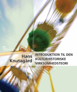 Introduktion Til Den Kulturhistoriske Virksomhedsteori - Hans Knutagård - Bog