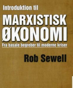 Introduktion Til Marxistisk økonomi - Rob Sewell - Bog