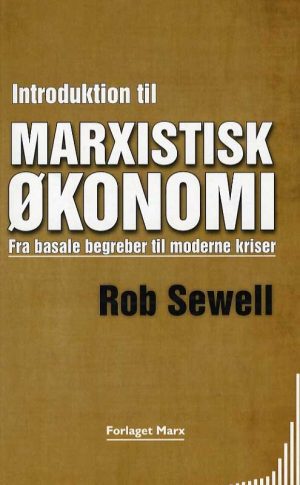 Introduktion Til Marxistisk økonomi - Rob Sewell - Bog