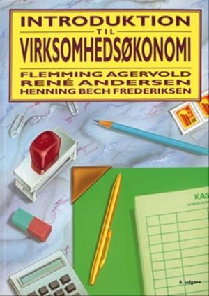 Introduktion Til Virksomhedsøkonomi - Flemming Agervold - Bog