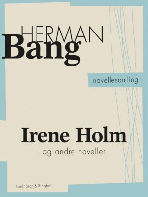 Irene Holm og andre noveller (E-bog)