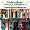 Irland Under Huden: På Sporet Af En Irsk Identitet - Jørgen Refshauge - Bog