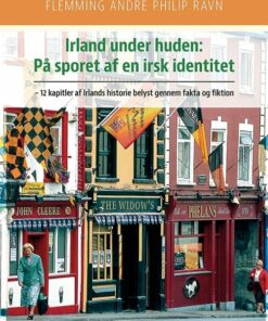 Irland Under Huden: På Sporet Af En Irsk Identitet - Jørgen Refshauge - Bog