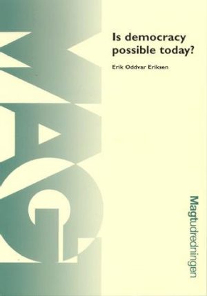Is Democracy Possible Today? - Erik Oddvar Eriksen - Bog