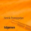 Isbjørnen - Henrik Pontoppidan - Bog
