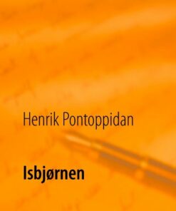 Isbjørnen - Henrik Pontoppidan - Bog