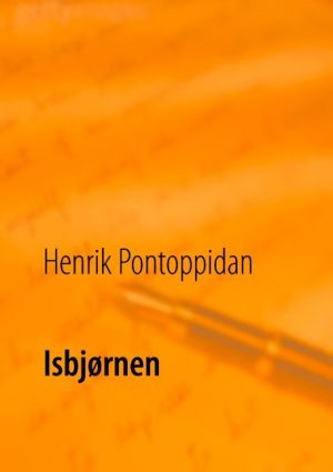 Isbjørnen - Henrik Pontoppidan - Bog