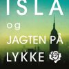 Isla og jagten på lykke, pb. (Bog)