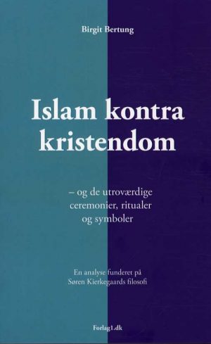 Islam Kontra Kristendom - Birgit Bertung - Bog