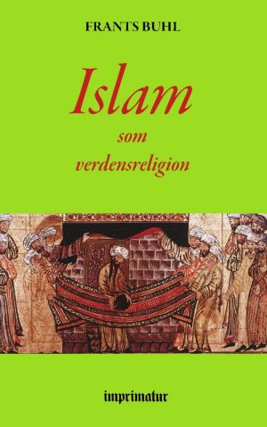 Islam Som Verdensreligion - Frants Buhl - Bog