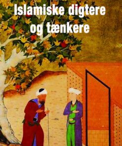 Islamiske Digtere Og Tænkere - Arthur Christensen - Bog