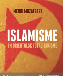 Islamisme - en orientalsk totalitarisme (Lydbog)