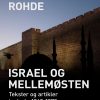 Israel Og Mellemøsten: Tekster Og Artikler I Udvalg 1948-1970 - Peter P. Rohde - Bog