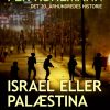 Israel eller Palæstina: Konflikt uden ende? (E-bog)