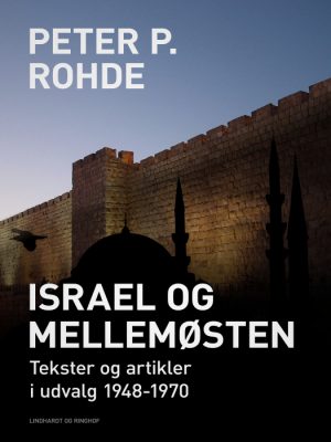 Israel og Mellemøsten: Tekster og artikler i udvalg 1948-1970 (Bog)