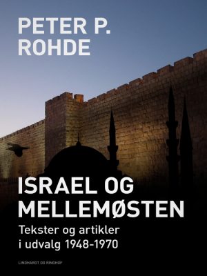Israel og Mellemøsten: Tekster og artikler i udvalg 1948-1970 (E-bog)