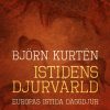Istidens djurvärld : Europas istida däggdjur (E-bog)