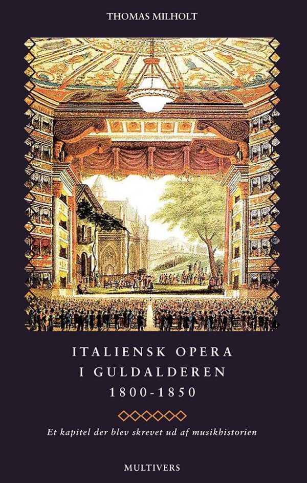 Italiensk Opera I Guldalderen 1800-1850 - Thomas Milholt - Bog