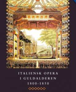 Italiensk opera i guldalderen 1800-1850 (E-bog)