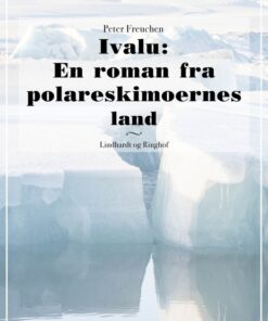 Ivalu: En roman fra polareskimoernes land (Bog)