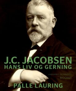 J.C. Jacobsen: Hans liv og gerning (E-bog)