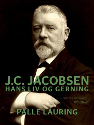 J.C. Jacobsen: Hans liv og gerning (E-bog)