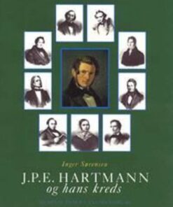 J.p.e. Hartmann Og Hans Kreds, Bind. 1-3 - Inger Sørensen - Bog
